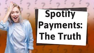 Do artists get paid from Spotify?