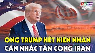 Ông Trump ‘lên nòng’ kế hoạch sử dụng quân đội Mỹ tấn công Iran | Hà Nam TV