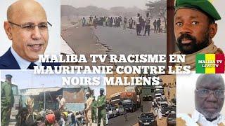 MALIBA TV: TRÈS TRÈS URGENT POURQUOI LA MAURITANIE EXPULSE LES NOIRS MALIENS ET NON LES BLANCS ?