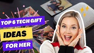 10 Coolest Tech Gift Ideas for Her in 2023