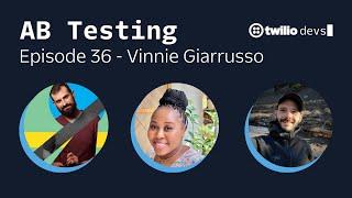 AB Testing Episode 36 with Vinnie Giarrusso