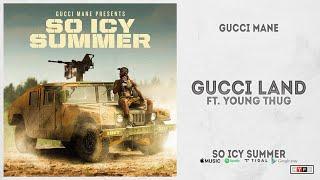 Gucci Mane - "Gucci Land" Ft. Young Thug (So Icy Summer)