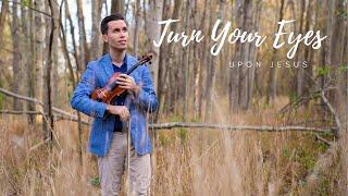 Turn Your Eyes Upon Jesus / Christian Paul / Violin Solo & Strings