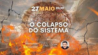 O COLAPSO DO SISTEMA - (PIX DE AJUDA AO CANAL 320.703.493-49)