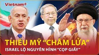 Thiếu tướng Lê Văn Cương: Vắng thiên thần hộ mệnh, Israel lo sợ Iran “xóa sổ” khỏi bản đồ thế giới