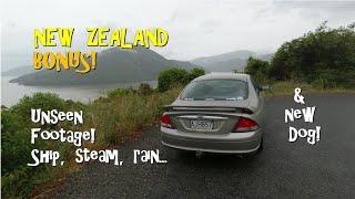 Unseen Footage! New Zealand Bonus! Rain, GrumpNut, Edwin Fox ship and Steam Train! Plus new dog!