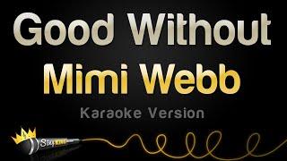 Mimi Webb - Good Without (Karaoke Version)