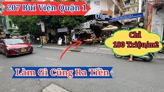 Quận 1 | Nhà Mặt Tiền 207 Bùi Viên Giá Chỉ 180 Triệu/m2  . Vị Trí Kinh Doanh Đẳng Cấp Trung Tâm