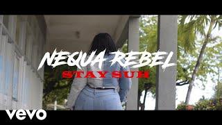 Nequa Rebel - Stay Suh (Official Video)