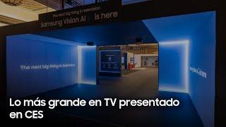 CES 2025: Lo más grande en TV  se acerca.. | Samsung