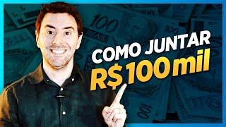 COMO JUNTAR 100 MIL REAIS em 1, 2 ou 3 anos?