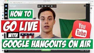 How to Go Live on YouTube with Google Hangouts on Air