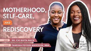 Motherhood, Self-Care, and Rediscovery with Tanesha Poyser-Marcelin, MBA