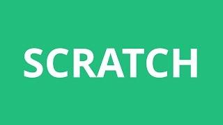 How To Pronounce Scratch - Pronunciation Academy