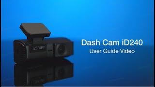 iZEEKER 2.5K WiFi Dash Cam iD240 - - User Guide Video