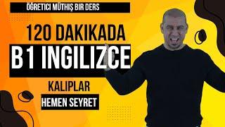 120 Dakika  B1 İngilizce Öğreniyorum| Kalıplar | Bu Metotla İngilizce öğrenmek Garanti