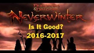 Is It Good? NeverWinter 2016-2017