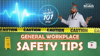 Wellness 101 Show - General Workplace Safety Tips