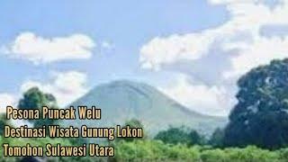 Pesona Puncak Welu | Selfie Bernuansa Alam | Destinasi Wisata Gunung Lokon | Tomohon Sulawesi Utara