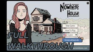 NOWHERE HOUSE FULL WALKTHROUGH GAMEPLAY