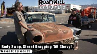 Body Swap, Street Dragging '56 Chevy! - Roadkill Garage S05E01 - Reality Car TV Show