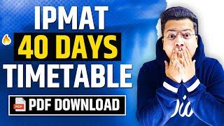 IPMAT 40 Days Timetable/Strategy and IIM Indore Exam Analysis!