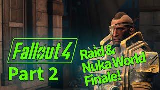 Fallout 4 Nuka World - Part 2 - Raid & Finale