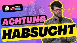 Habsucht | Mein Haus, mein Auto, mein Boot | David Blaschke