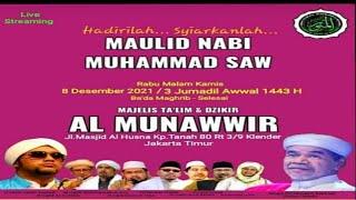 PERINGATAN MAULID NABI MUHAMMAD  SAW 1443H MAJELIS TA'LIM AL-MUNAWWIR PIM ABUYA KH.MUNAWIR ASELI.MA