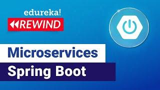 Microservices Spring Boot  | Microservices Tutorial for Beginners | Microservices | Edureka Rewind