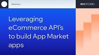 Leveraging eCommerce API's to build App Market Apps