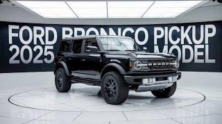 All The Ford bronco pickup 2025 model Officially Revealed'First Look!