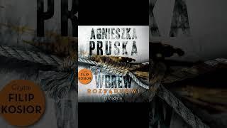 Wbrew rozsądkowi Autor Agnieszka Pruska Lektor Filip Kosior Kryminały po Polsku AudioBook PL S1 P1