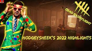 HODGEYSHEEK'S 2022 Highlights * Dead By daylight