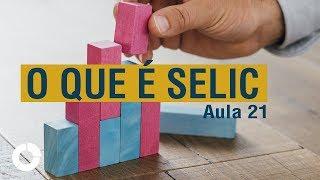 ⭐ O que é Selic? Aprenda como o governo controla a economia! Jornada do Investidor – Aula 21