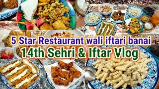 14th Sehri & Iftar Vlog 2023  Ghar main BUFFET Sajaya  5 Star Restaurant wali Iftari Banai