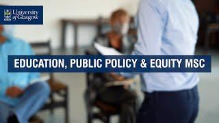 Education, Public Policy & Equity MSc - University of Glasgow