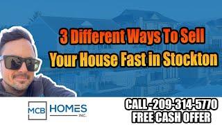 3 Different Ways To Sell Your House Fast in Stockton California