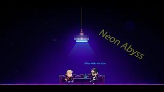 --A Man Walks Into A Bar-- Neon Abyss Ep 1