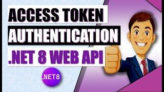 Secure .NET 8 Web API with Access Token Authentication : Role-Based Authorization 