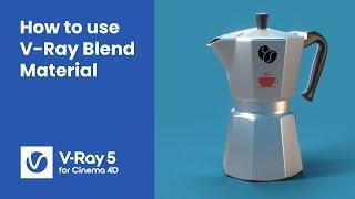 V-Ray for Cinema 4D — How to use V-Ray Blend Material.