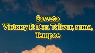 victony - Soweto Remix ft Don Toliver, rema,tempoe ( lyrics)