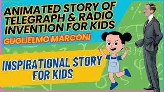 Animated story of Telegraph & Radio invention.Guglielmo Marconi insprirational story for kids.#kids