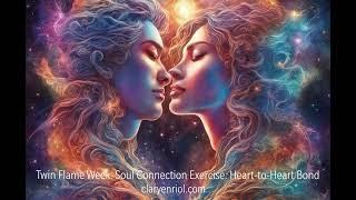 Twin Flame Week: Soul Connection Exercise-Heart to Heart Bond