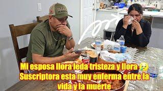 Resivimos Mensaje de audio de un Suscriptor Que su esposa está Muriendo y Mi esposa llora