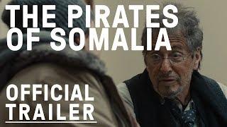 The Pirates Of Somalia (2017) – starring Al Pacino OFFICIAL TRAILER