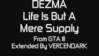 DEZMA - Life Is But A Mere Supply (From GTA III Extended).wmv