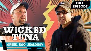 Wicked Tuna- Greed, Ego & Jealousy [Cursed] Sn 1 | Ep 4 (Full Show)