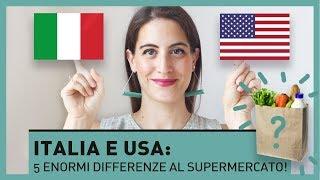 ITALIA E USA: 5 ENORMI DIFFERENZE AL SUPERMERCATO!