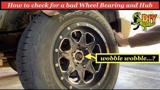 How to tell if you have a bad wheel bearing and hub - Tire wobble